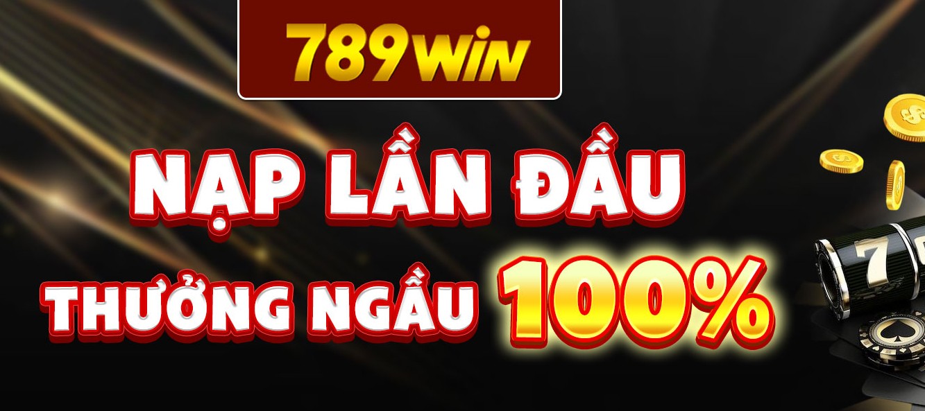 Chi tiết thông tin khuyến mãi nạp đầu 789WIN